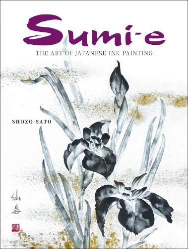 Sumi-e: The Art of Japanese Ink Painting  by Shozo Sato at Abbey's Bookshop, 