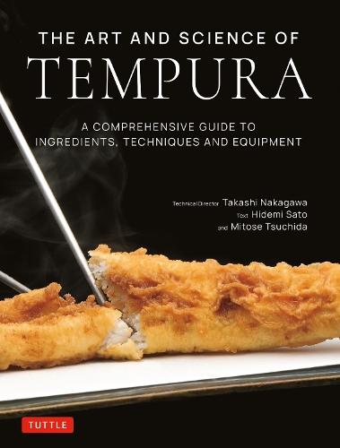 The Art and Science of Tempura: A Comprehensive Guide to Ingredients, Techniques and Equipment