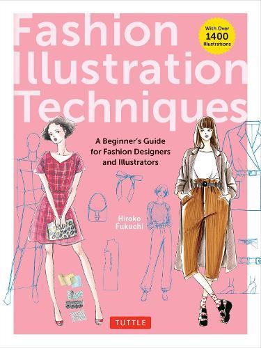 Fashion Illustration Techniques: A Beginner's Guide for Fashion Designers and Illustrators [with over 1400 illustrations]  by Hiroko Fukuchi at Abbey's Bookshop, 