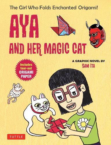 Aya and Her Magic Cat: A Graphic Novel: The Girl Who Folds Enchanted Origami!  by Sam Ita at Abbey's Bookshop, 