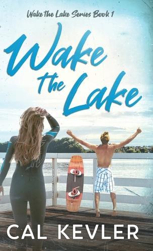 Wake the Lake  by Cal Kevler at Abbey's Bookshop, 