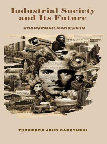 Industrial Society and Its Future: Unabomber Manifesto  by Theodore John Kaczynski at Abbey's Bookshop, 