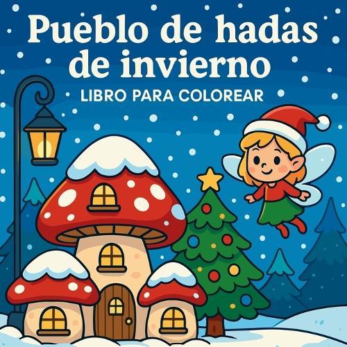 Pueblo de hadas de invierno - Libro para colorear  by Chris Martin at Abbey's Bookshop, 