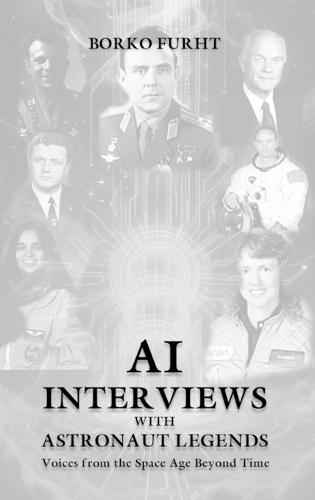 Al Interviews with ASTRONAUT LEGENDS: Voices from the Space Age Beyond Time  by Borko FurНТ at Abbey's Bookshop, 