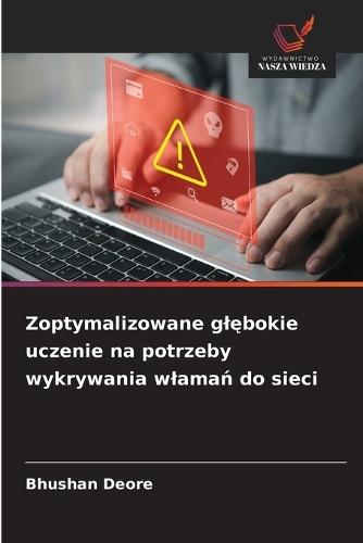 Zoptymalizowane glębokie uczenie na potrzeby wykrywania wlamań do sieci