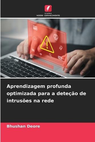 Aprendizagem profunda optimizada para a deteção de intrusões na rede