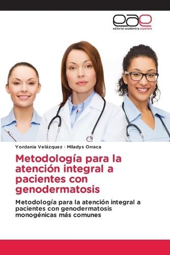 Metodología para la atención integral a pacientes con genodermatosis  by Yordania Velázquez at Abbey's Bookshop, 