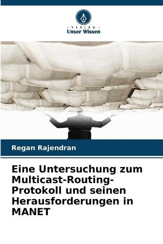 Eine Untersuchung zum Multicast-Routing-Protokoll und seinen Herausforderungen in MANET