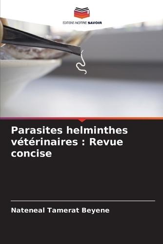 Parasites helminthes vétérinaires: Revue concise  by Nateneal Tamerat Beyene at Abbey's Bookshop, 