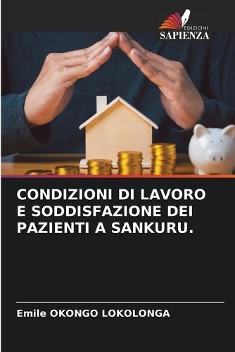 Condizioni Di Lavoro E Soddisfazione Dei Pazienti a Sankuru.  by Emile Okongo Lokolonga at Abbey's Bookshop, 