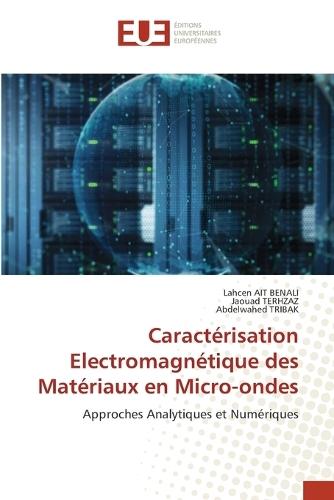 Caractérisation Electromagnétique des Matériaux en Micro-ondes  by Lahcen Ait Benali at Abbey's Bookshop, 