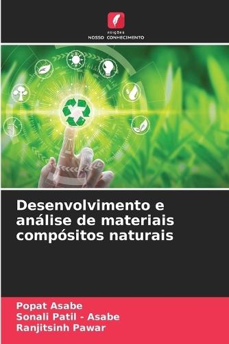 Desenvolvimento e análise de materiais compósitos naturais  by Popat Asabe at Abbey's Bookshop, 