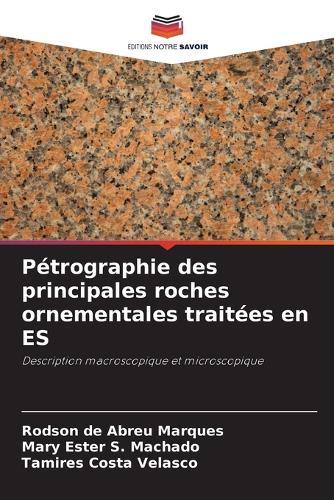 Petrography of the main ornamental rocks processed in ES