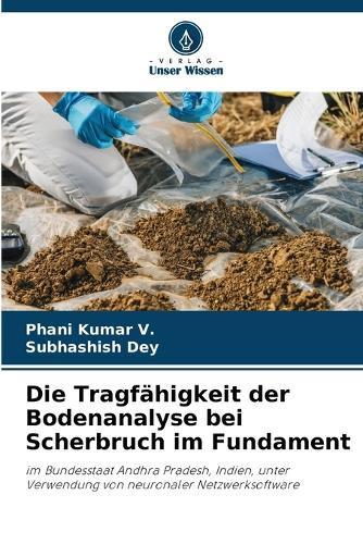 Die Tragfähigkeit der Bodenanalyse bei Scherbruch im Fundament  by Phani Kumar V at Abbey's Bookshop, 