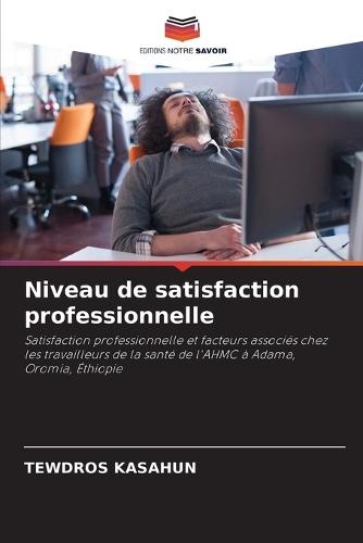 Niveau de satisfaction professionnelle  by Tewdros Kasahun at Abbey's Bookshop, 