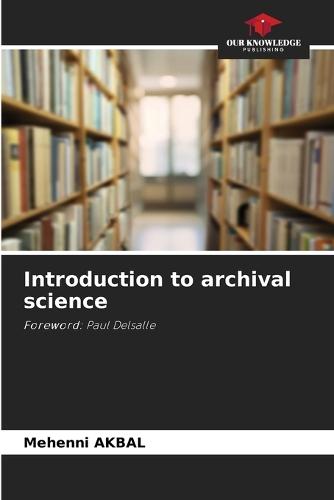 Introduction to archival science  by Mehenni Akbal at Abbey's Bookshop, 
