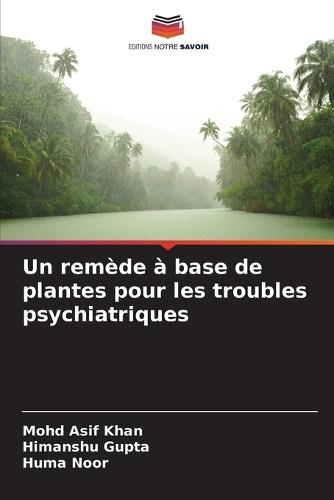Un remède à base de plantes pour les troubles psychiatriques  by Mohd Asif Khan at Abbey's Bookshop, 