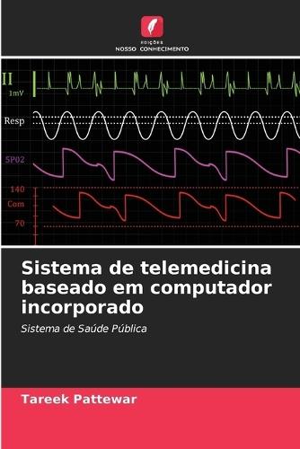 Sistema de telemedicina baseado em computador incorporado  by Tareek Pattewar at Abbey's Bookshop, 