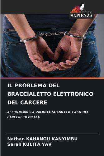 Il Problema del Braccialetto Elettronico del Carcere  by Nathan Kahangu Kanyimbu at Abbey's Bookshop, 