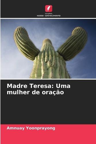 Madre Teresa: Uma mulher de oração  by Amnuay Yoonprayong at Abbey's Bookshop, 