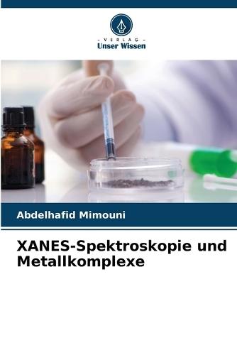 XANES-Spektroskopie und Metallkomplexe  by Abdelhafid Mimouni at Abbey's Bookshop, 