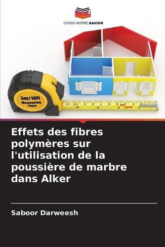 Effets des fibres polymères sur l'utilisation de la poussière de marbre dans Alker