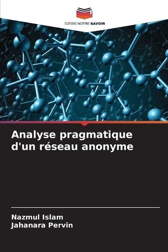 Analyse pragmatique d'un réseau anonyme