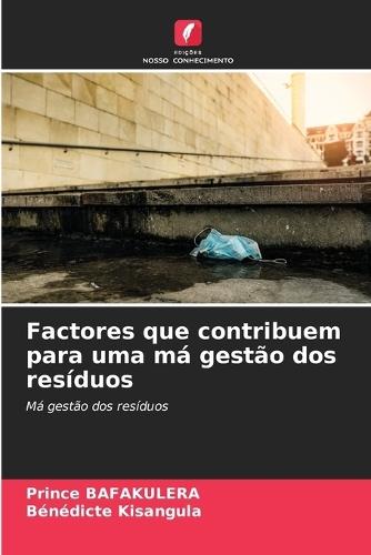 Factores que contribuem para uma má gestão dos resíduos