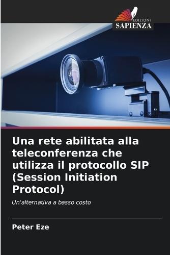Una rete abilitata alla teleconferenza che utilizza il protocollo SIP (Session Initiation Protocol)