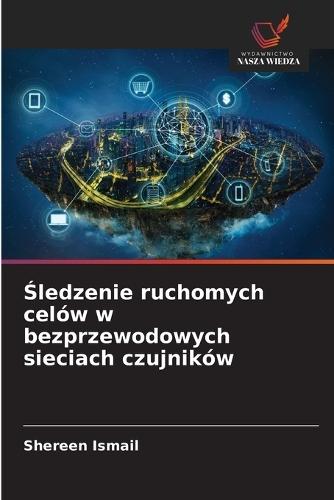 Śledzenie ruchomych celów w bezprzewodowych sieciach czujników