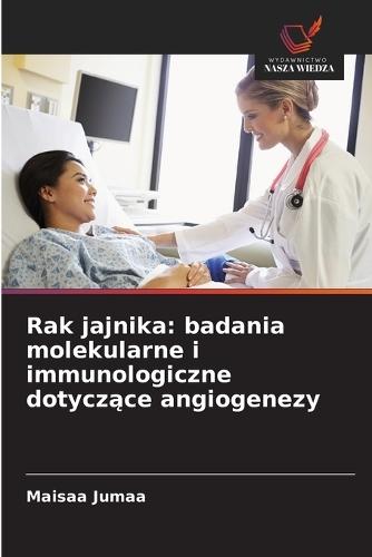 Cancro do ovário: estudo molecular e imunológico da angiogénese
