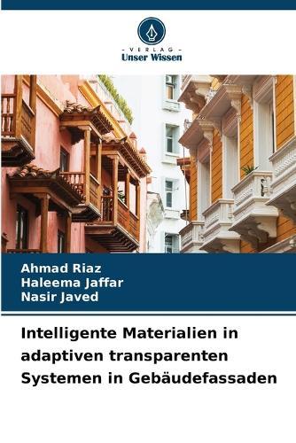 Intelligente Materialien in adaptiven transparenten Systemen in Gebäudefassaden
