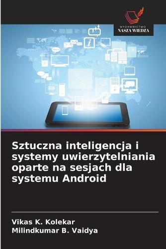 Sztuczna inteligencja i systemy uwierzytelniania oparte na sesjach dla systemu Android