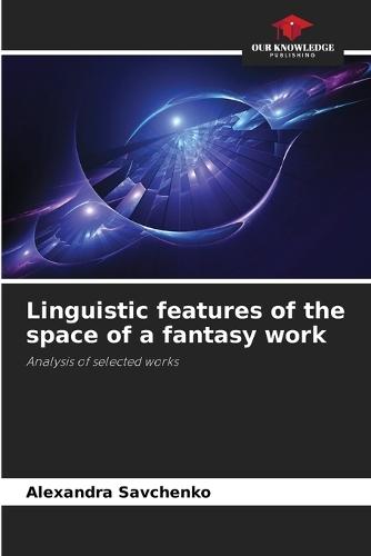 Linguistic features of the space of a fantasy work
