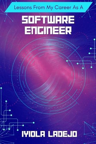 Lessons From My Career as a Software Engineer  by Iyiola Ladejo at Abbey's Bookshop, 