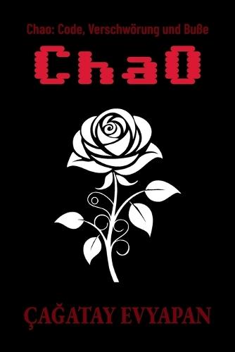 Chao: Code, Verschwörung und Buße  by Ça&#287;atay Evyapan at Abbey's Bookshop, 