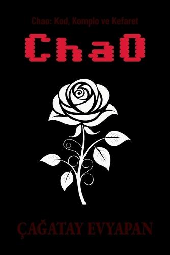 Chao: Kod, Komplo ve Kefaret  by Ça&#286;atay Evyapan at Abbey's Bookshop, 