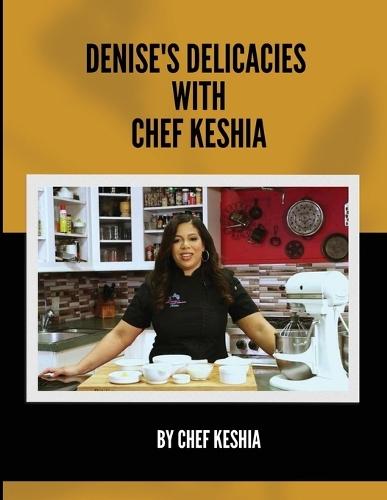 Denise's Delicacies with Chef Keshia  by Chef Keshia at Abbey's Bookshop, 