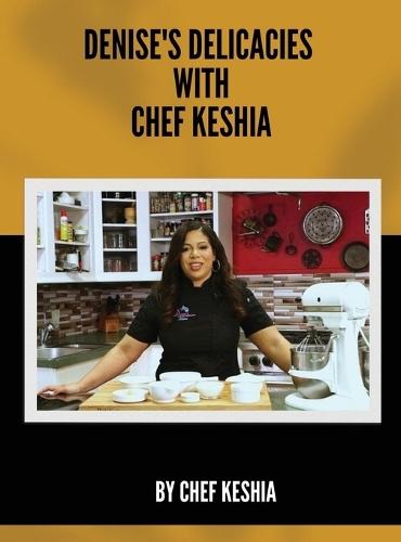 Denise's Delicacies with Chef Keshia  by Chef Keshia at Abbey's Bookshop, 