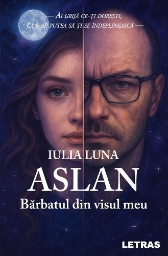 Aslan - Barbatul din visul meu  by Iulia Luna at Abbey's Bookshop, 