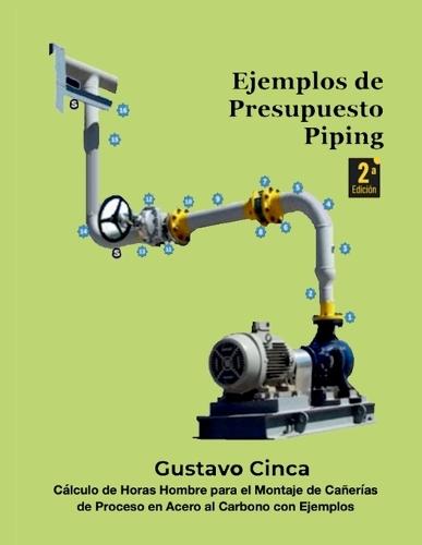 Ejemplos de Presupuesto - Piping: Cálculo de Horas Hombre para el Montaje de Cañerías de Proceso en Acero al Carbono con Ejemplos