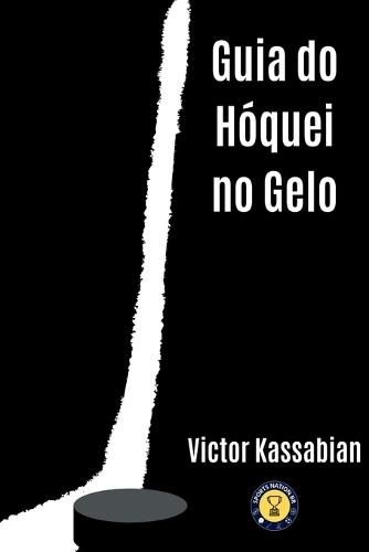 Guia Do Hóquei No Gelo  by Kassabian Victor at Abbey's Bookshop, 