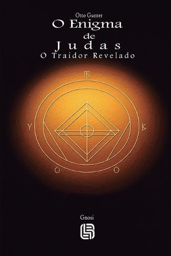 O Enigma de Judas - O Traidor Revelado  by Otto Gunter at Abbey's Bookshop, 