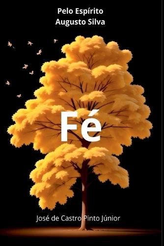 Fé  by José de Castro Pinto Júnior at Abbey's Bookshop, 