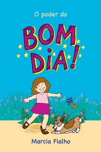 O Poder Do Bom Dia  by Marcia Fialho at Abbey's Bookshop, 