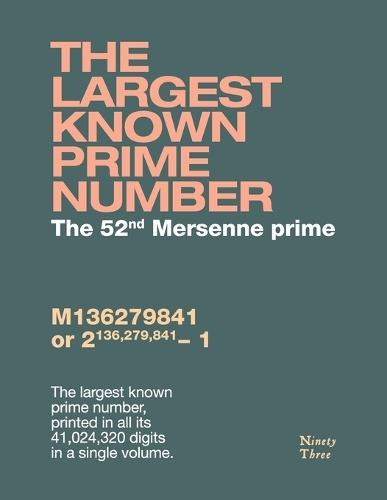 The largest known prime number: The 52nd Mersenne prime  by Philipi Schneider at Abbey's Bookshop, 