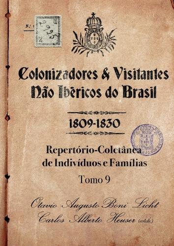 Colonizadores E Visitantes Não Ibéricos Do Brasil - 1809-18  by Boni Licht Carlos Alberto Heuser (Co at Abbey's Bookshop, 