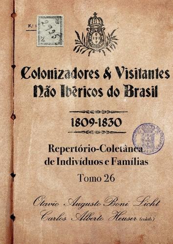 Colonizadores E Visitantes Não Ibéricos Do Brasil - 1809-18  by Boni Licht Carlos Alberto Heuser (Co at Abbey's Bookshop, 