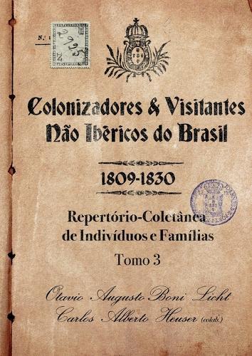 Colonizadores E Visitantes Não Ibéricos Do Brasil - 1809-18  by Boni Licht Carlos Alberto Heuser (Co at Abbey's Bookshop, 