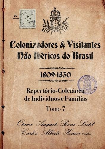 Colonizadores E Visitantes Não Ibéricos Do Brasil - 1809-18  by Boni Licht Carlos Alberto Heuser (Co at Abbey's Bookshop, 